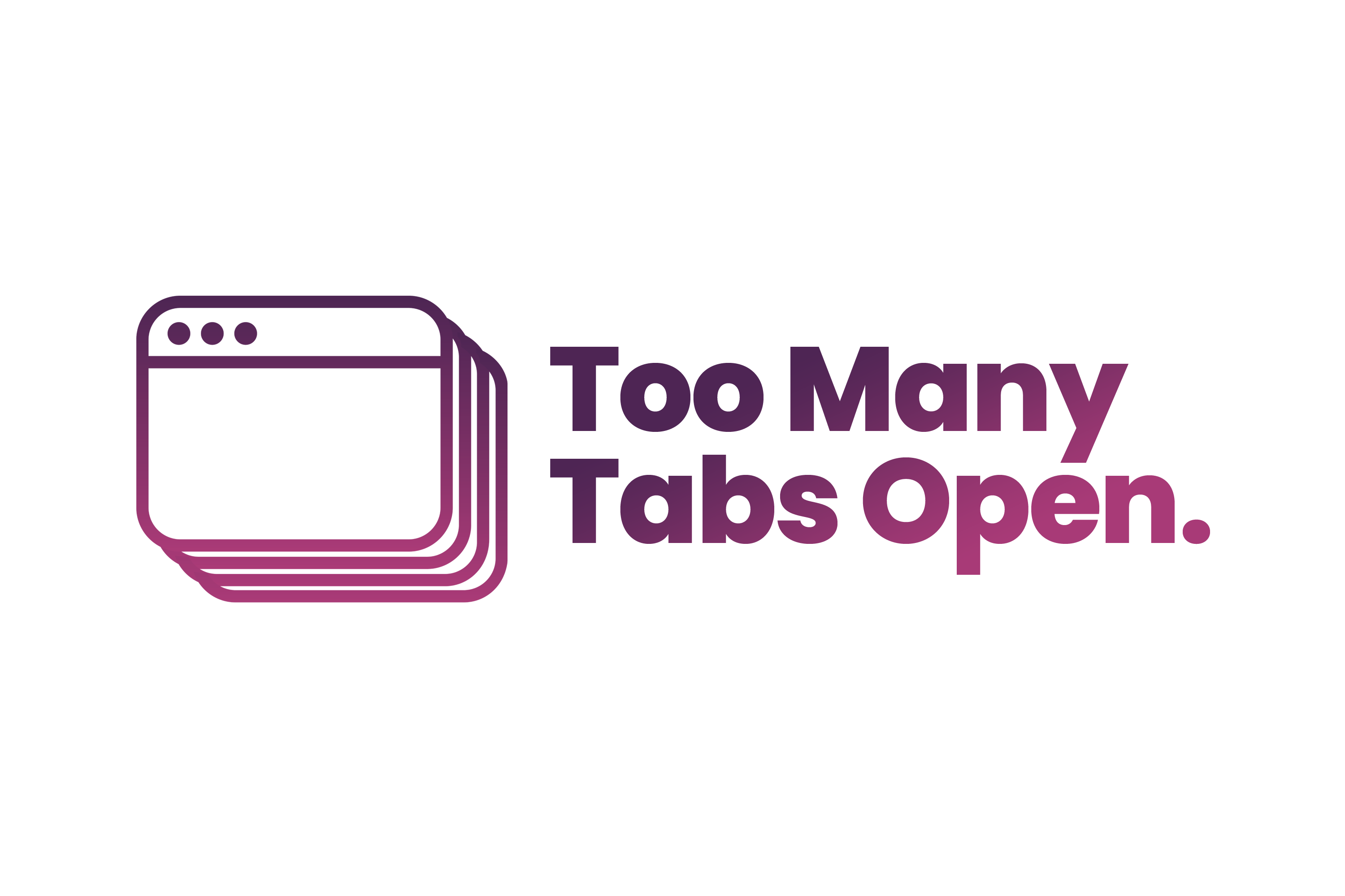 Too Many Tabs Open